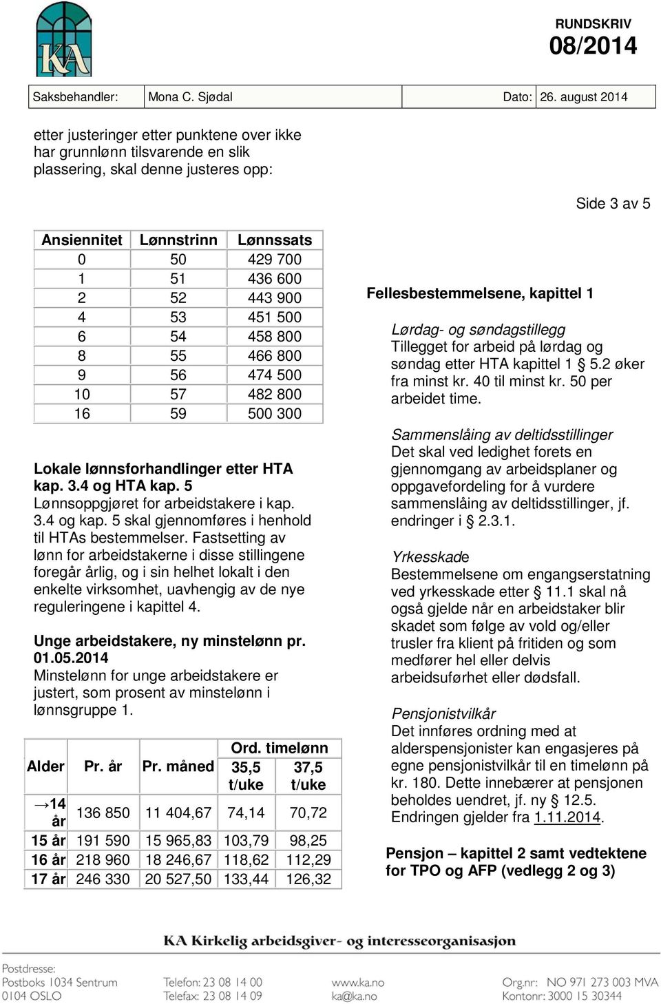 5 skal gjennomføres i henhold til HTAs bestemmelser.