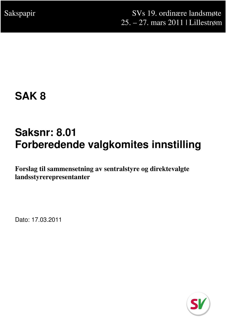 01 Forberedende valgkomites innstilling Forslag til