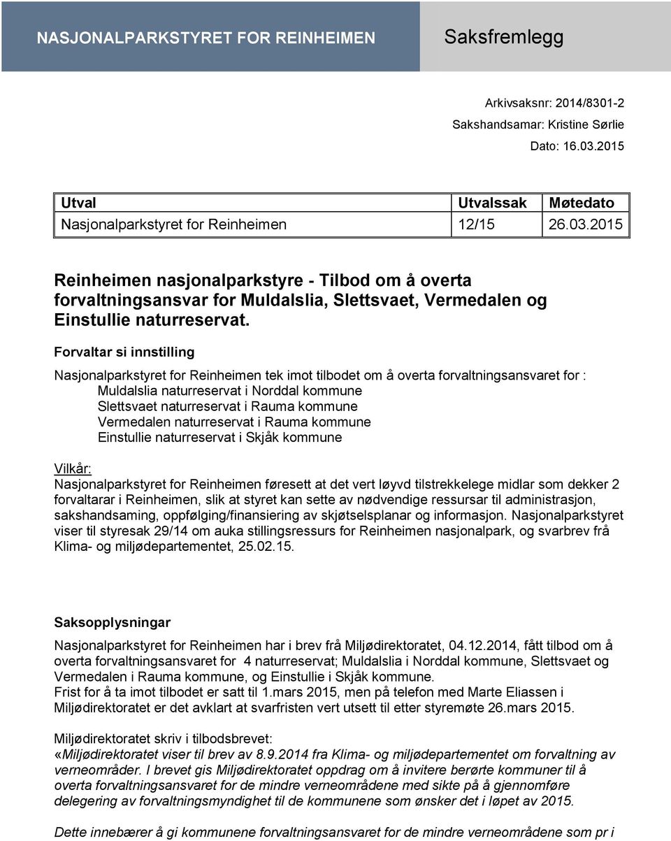 2015 Reinheimen nasjonalparkstyre - Tilbod om å overta forvaltningsansvar for Muldalslia, Slettsvaet, Vermedalen og Einstullie naturreservat.