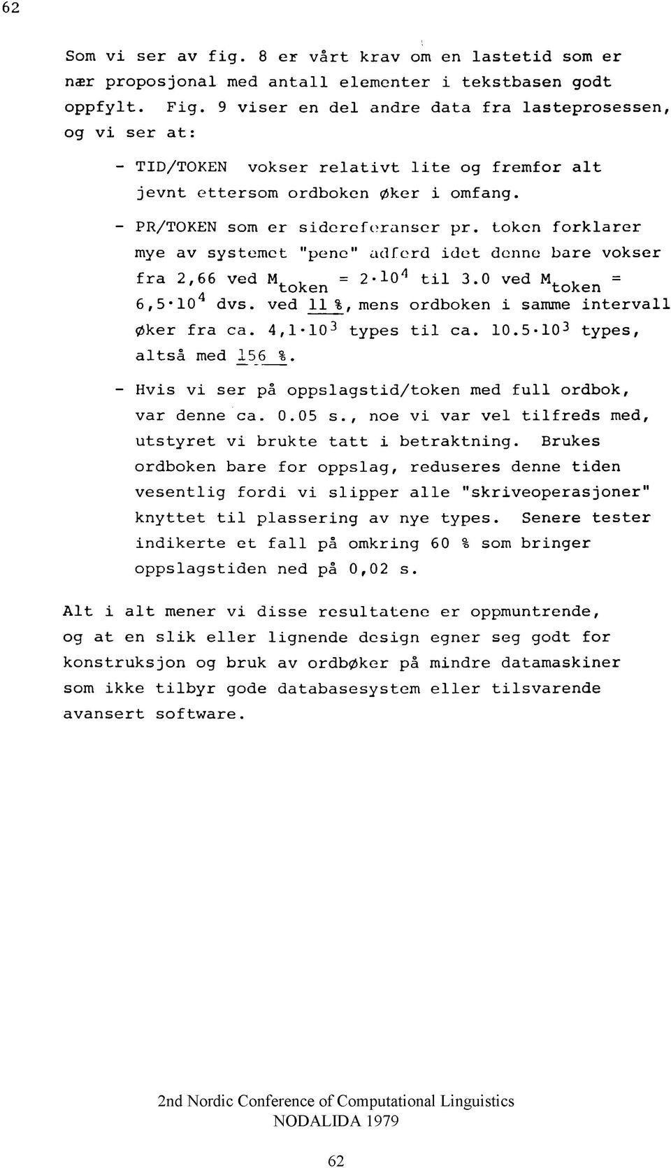 fang. - PR/TOKEN som e r s id e r c f e r a n s c r p r. token f o r k l a r e r mye av system et "pene" a d fe rd i d e t denne b a re vokser f r a 2,66 ved M.. = 2-l0^ t i l 3.0 ved M.