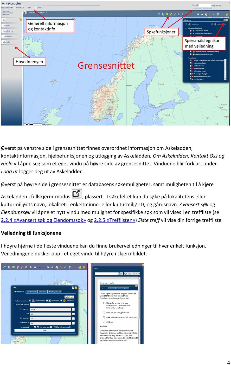 Øverst på høyre side i grensesnittet er databasens søkemuligheter, samt muligheten til å kjøre Askeladden i fullskjerm-modus, plassert.