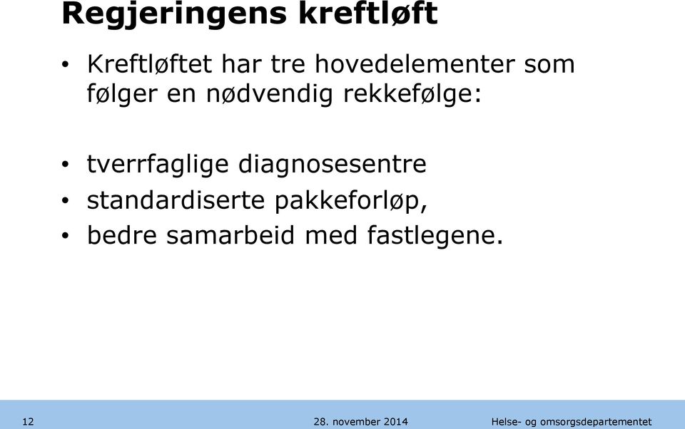 rekkefølge: tverrfaglige diagnosesentre