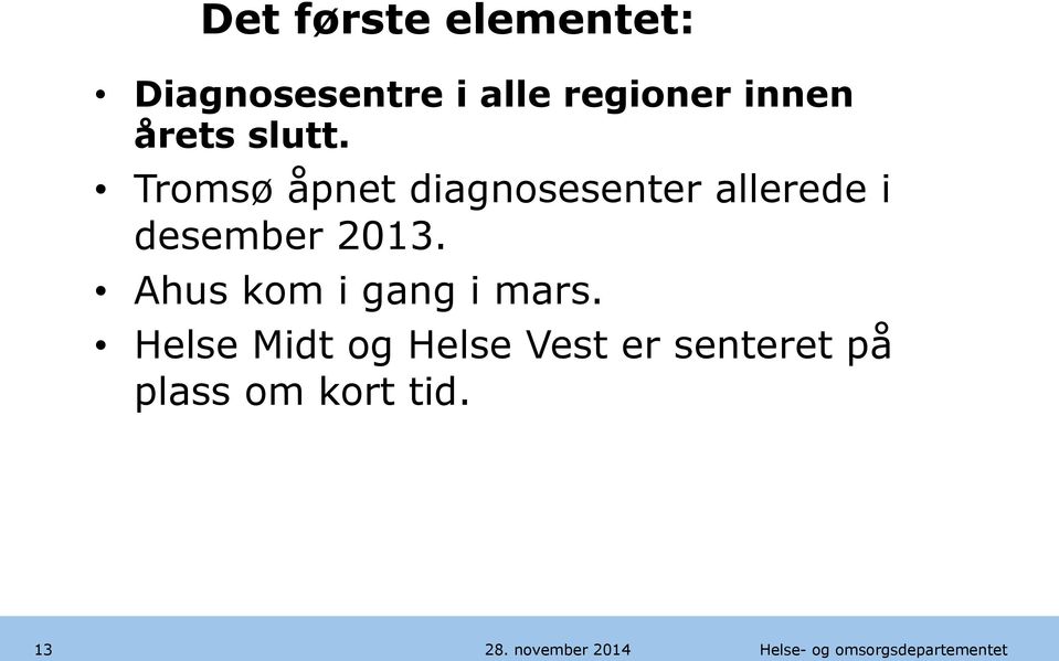 Tromsø åpnet diagnosesenter allerede i desember 2013.