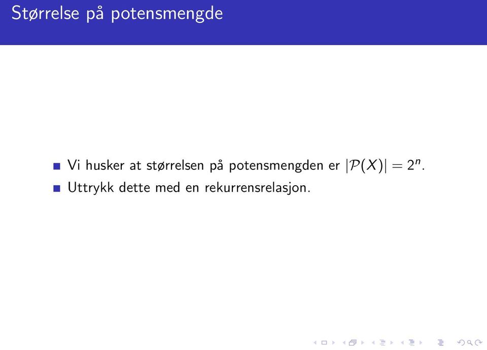 potensmengden er P(X ) = 2 n.