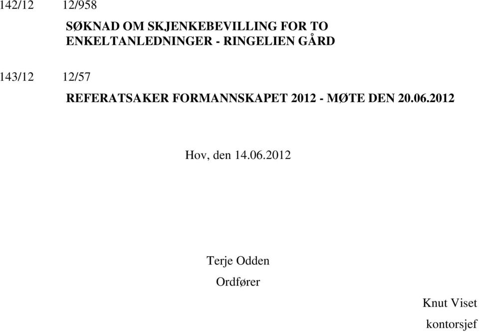 REFERATSAKER FORMANNSKAPET 2012 - MØTE DEN 20.06.