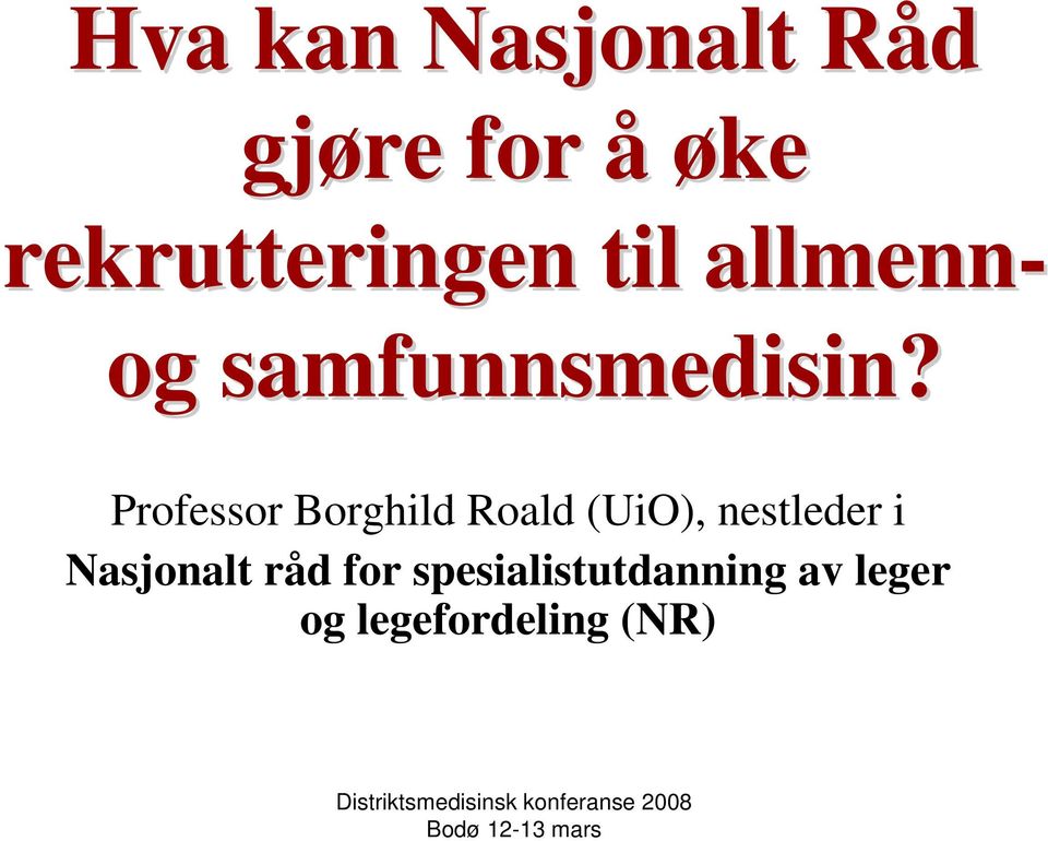 Professor Borghild Roald (UiO), nestleder i