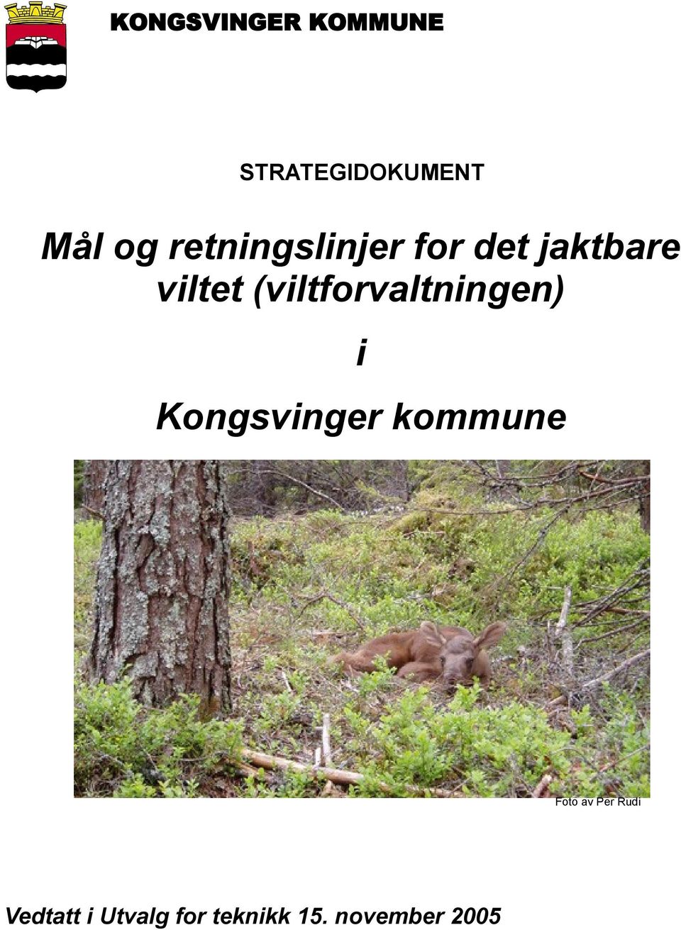 (viltforvaltningen) i Kongsvinger kommune Foto