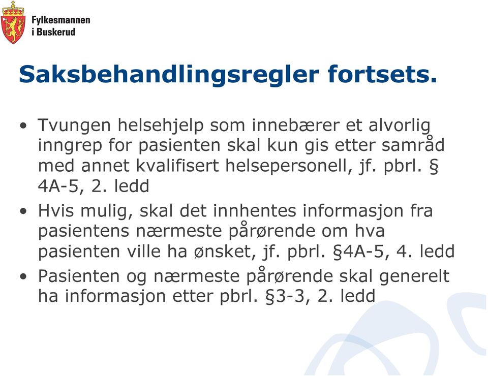 annet kvalifisert helsepersonell, jf. pbrl. 4A-5, 2.