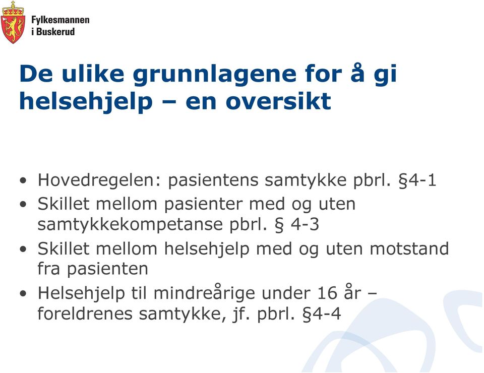 4-1 Skillet mellom pasienter med og uten samtykkekompetanse pbrl.