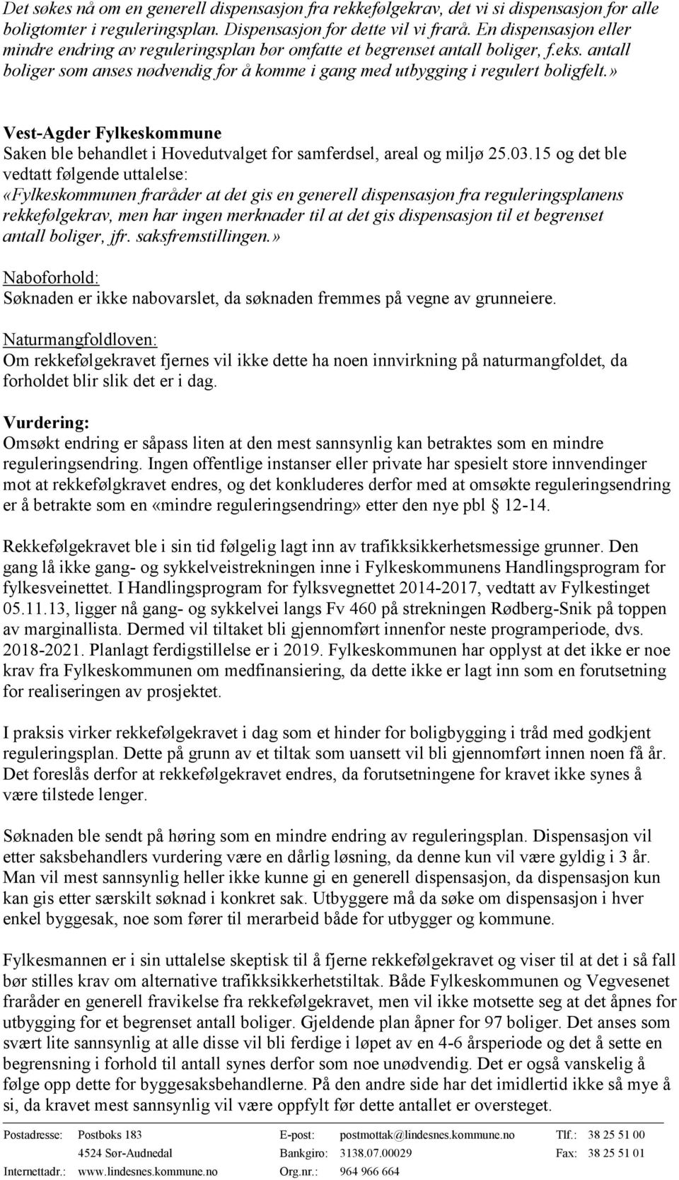 » Vest-Agder Fylkeskommune Saken ble behandlet i Hovedutvalget for samferdsel, areal og miljø 25.03.