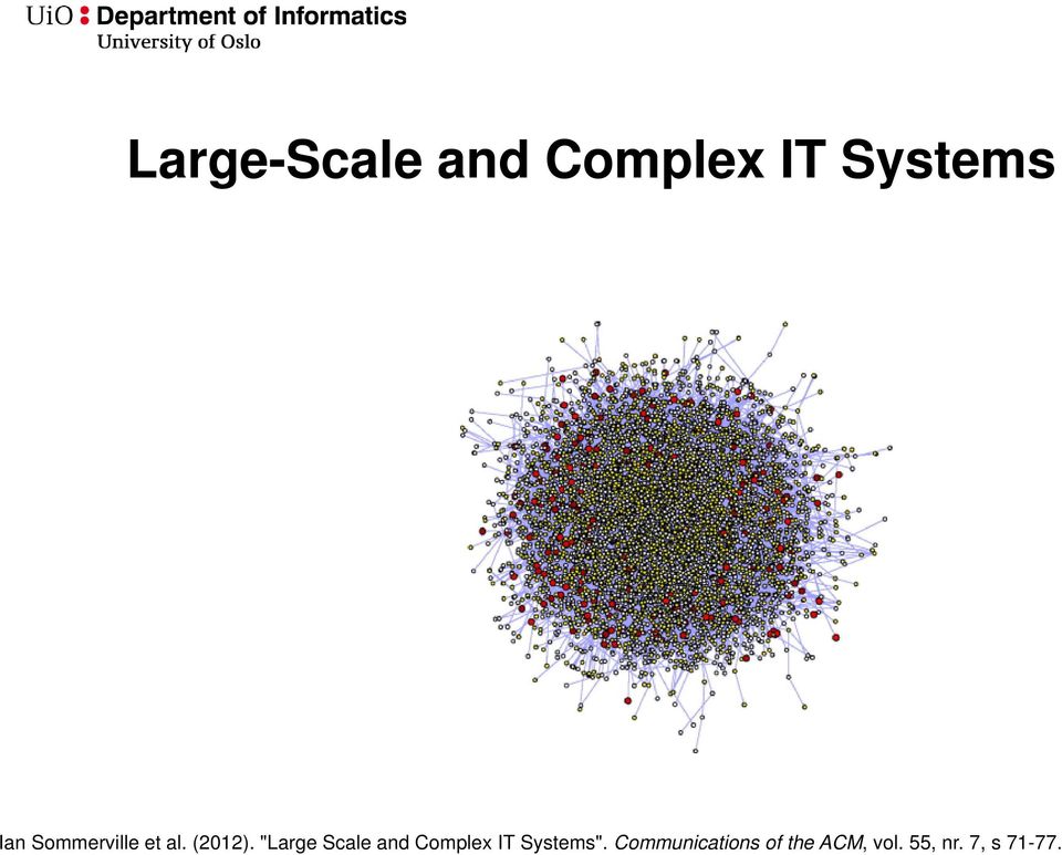 "Large Scale and Complex IT Systems".