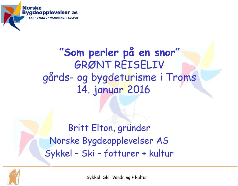 januar 2016 Britt Elton, gründer Norske