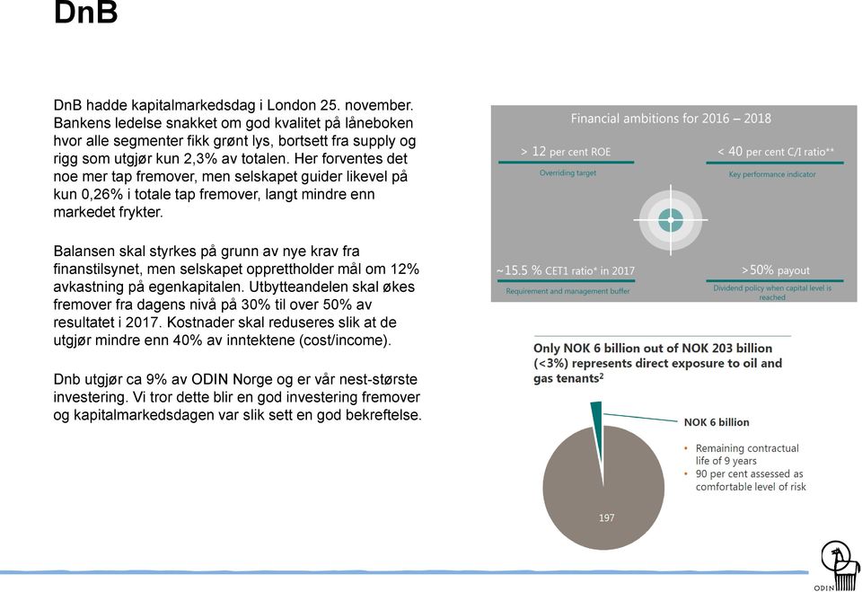 Her forventes det noe mer tap fremover, men selskapet guider likevel på kun 0,26% i totale tap fremover, langt mindre enn markedet frykter.