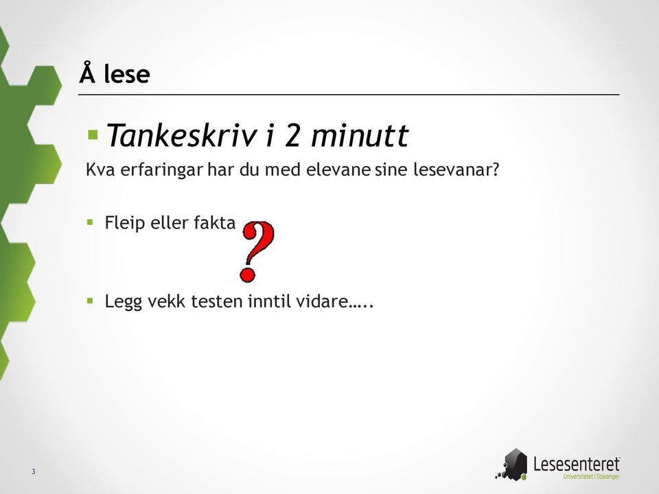 sine lesevanar?