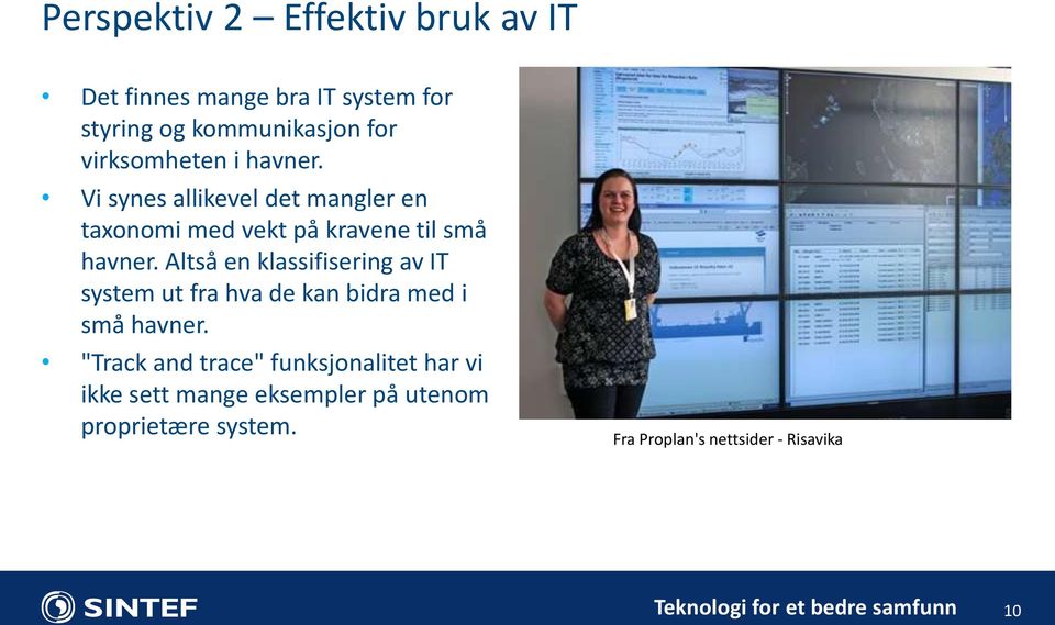 Altså en klassifisering av IT system ut fra hva de kan bidra med i små havner.