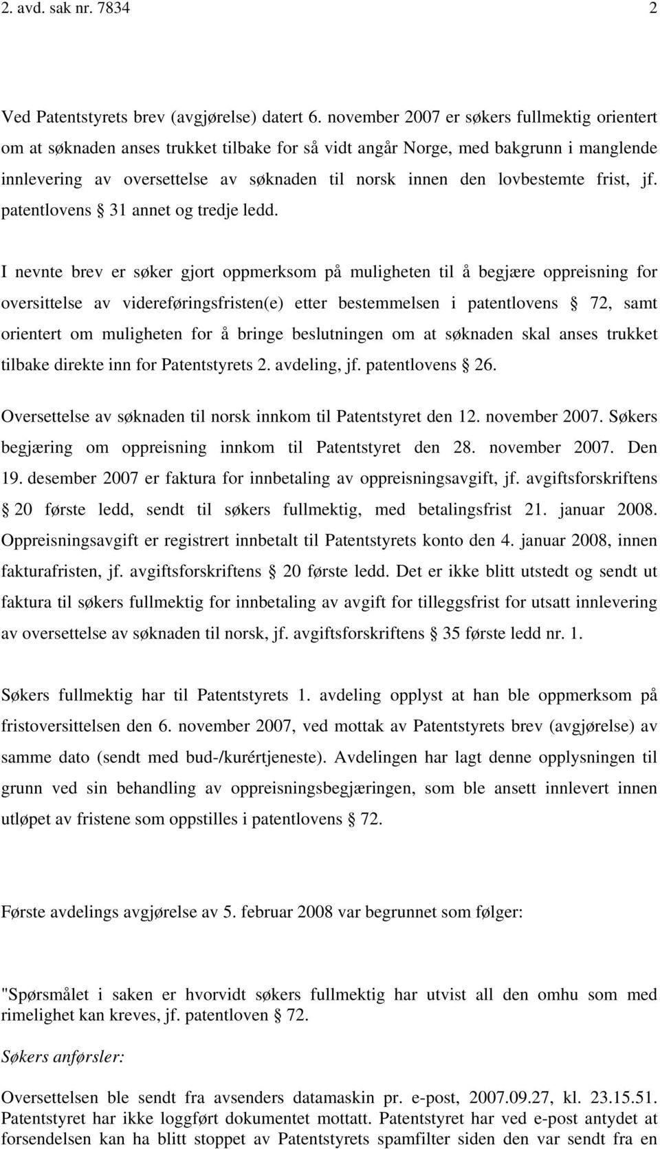 lovbestemte frist, jf. patentlovens 31 annet og tredje ledd.