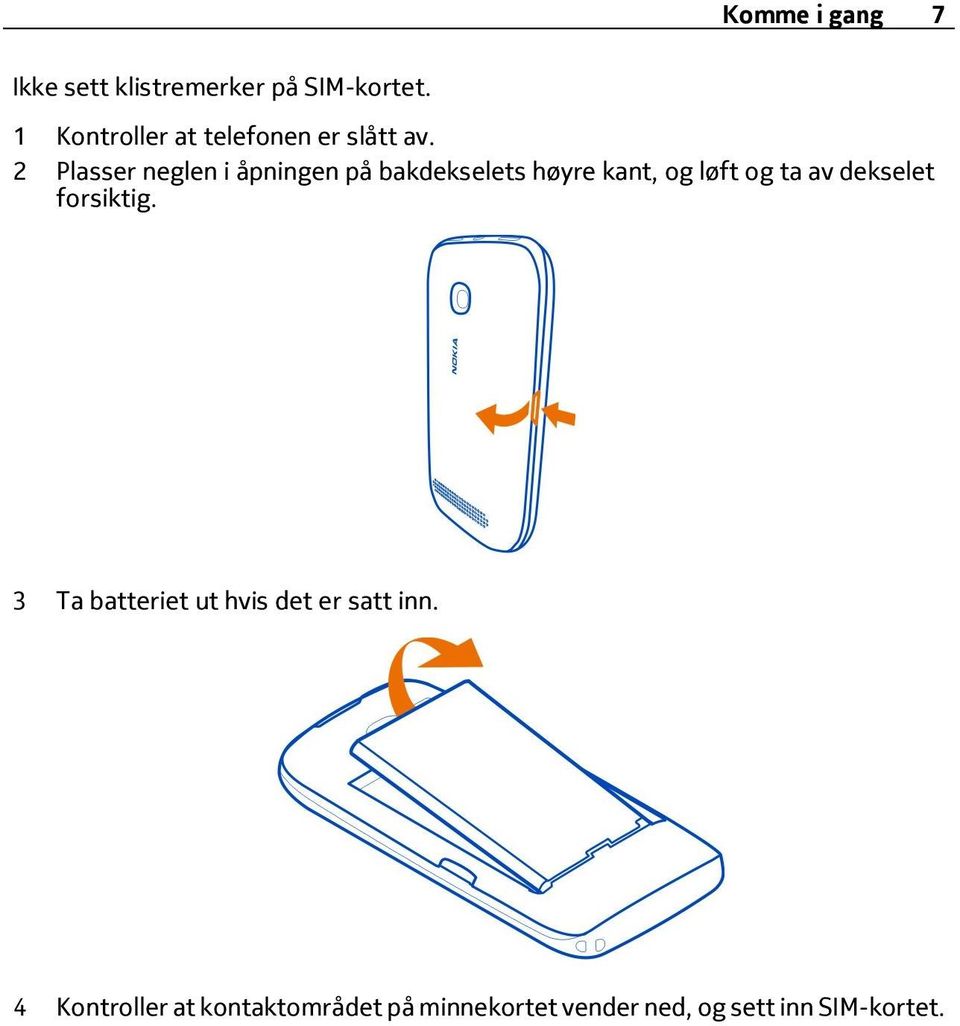 2 Plasser neglen i åpningen på bakdekselets høyre kant, og løft og ta av