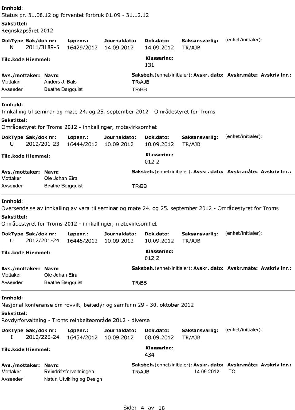 2 Mottaker Ole Johan Eira Beathe Bergquist TR/BB Oversendelse av innkalling av vara til seminar og møte 24. og 25.