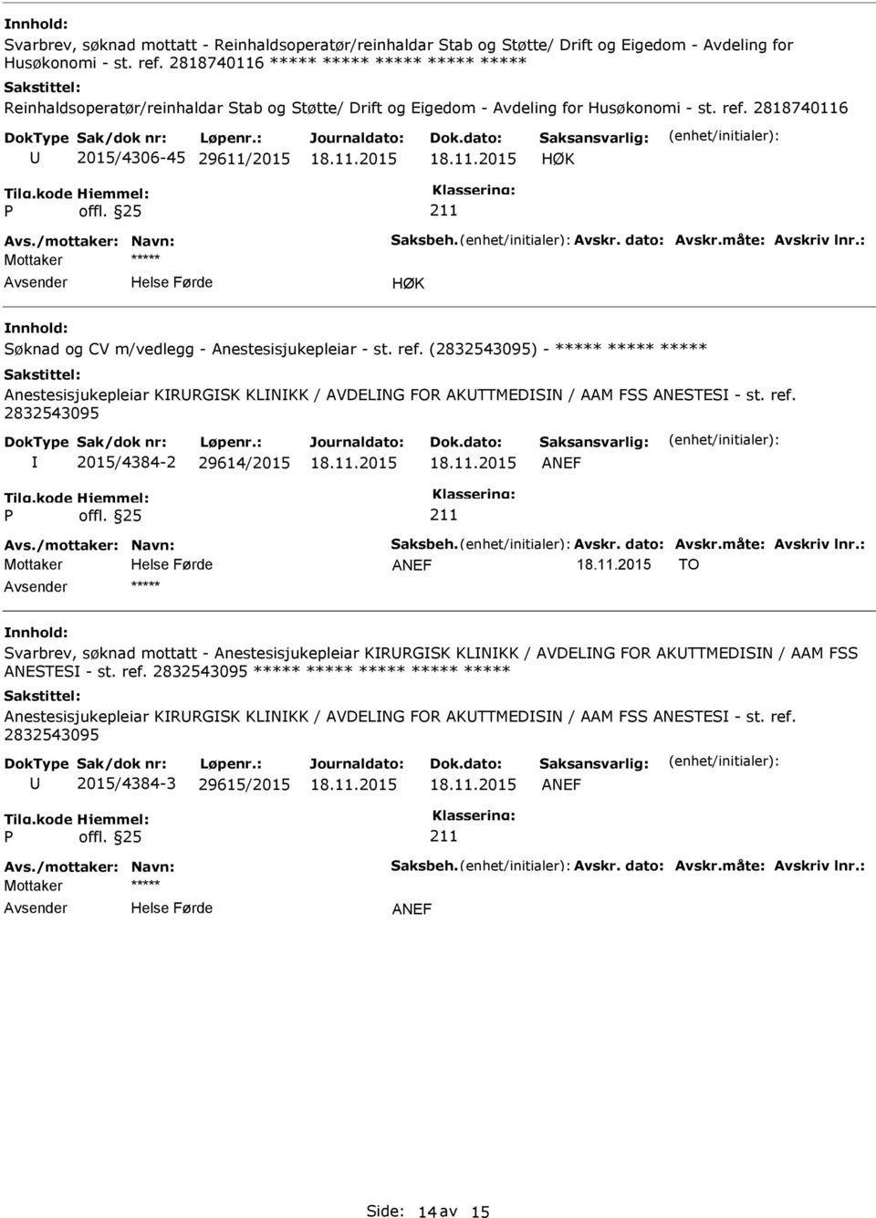 2818740116 2015/4306-45 29611/2015 Søknad og CV m/vedlegg - Anestesisjukepleiar - st. ref.