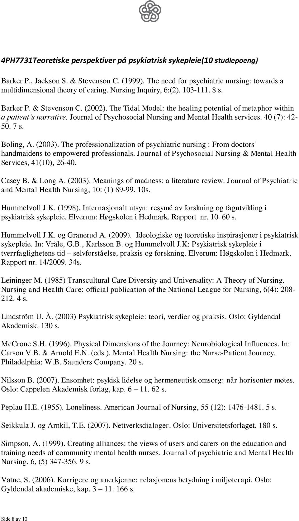Journal of Psychosocial Nursing and Mental Health services. 40 (7): 42-50. 7 s. Boling, A. (2003).