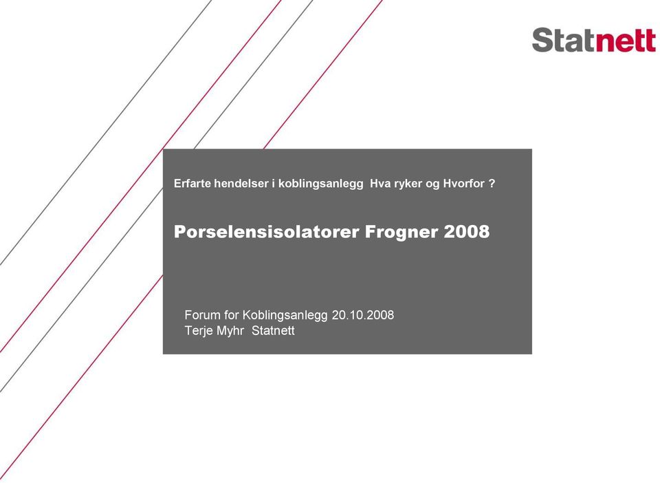 Porselensisolatorer Frogner 2008