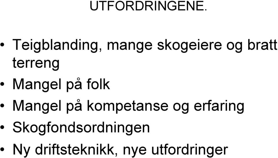 terreng Mangel på folk Mangel på