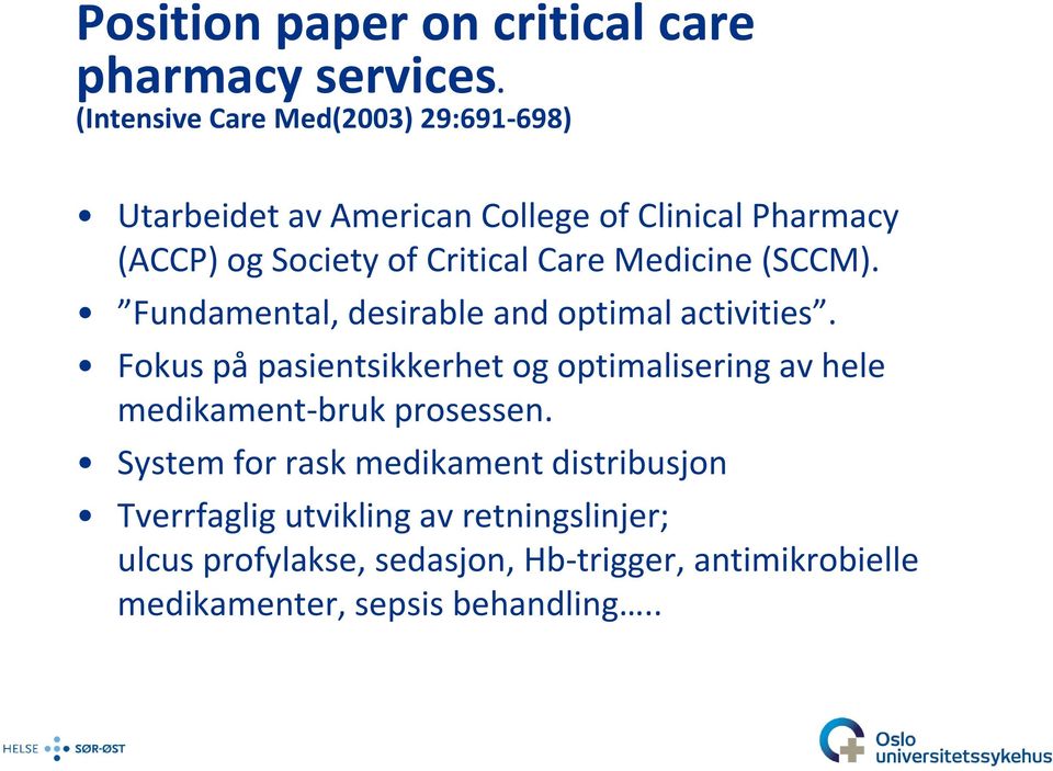 Care Medicine (SCCM). Fundamental, desirable and optimal activities.