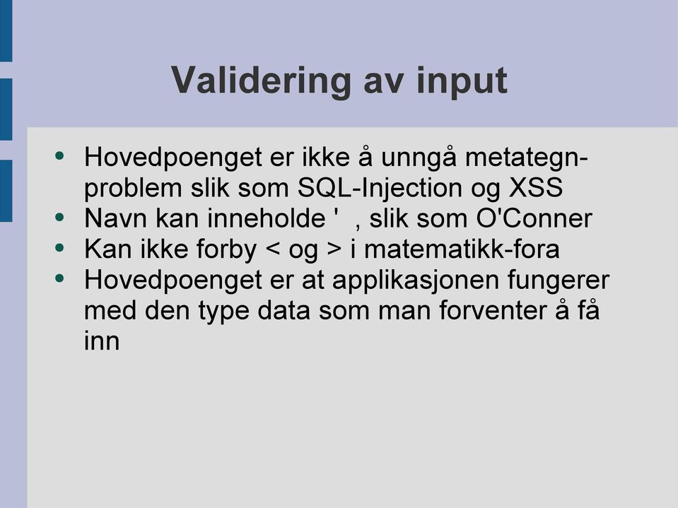 O'Conner Kan ikke forby < og > i matematikk-fora Hovedpoenget er