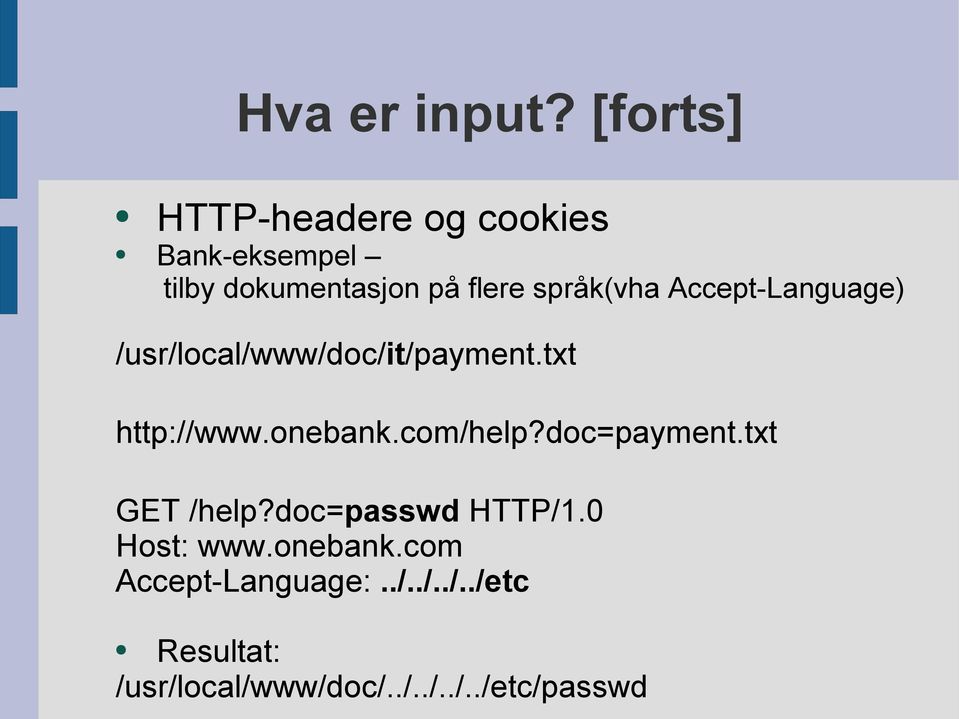 språk(vha Accept-Language) /usr/local/www/doc/it/payment.txt http://www.onebank.