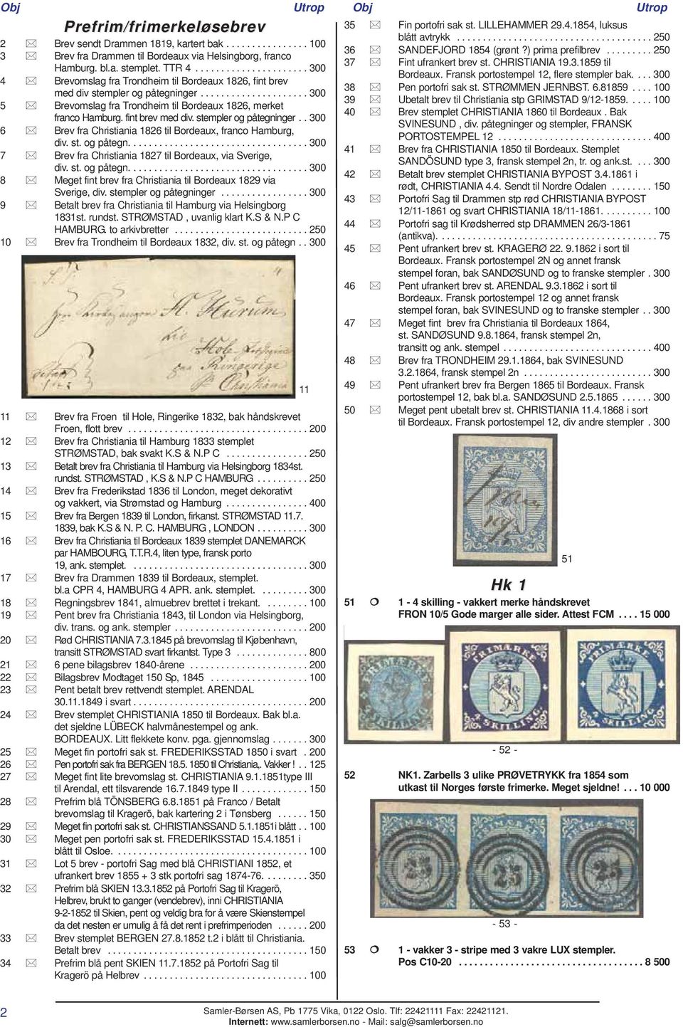 fint brev med div. stempler og påtegninger.. 300 6 Brev fra Christiania 1826 til Bordeaux, franco Hamburg, div. st. og påtegn................................... 300 7 Brev fra Christiania 1827 til Bordeaux, via Sverige, div.