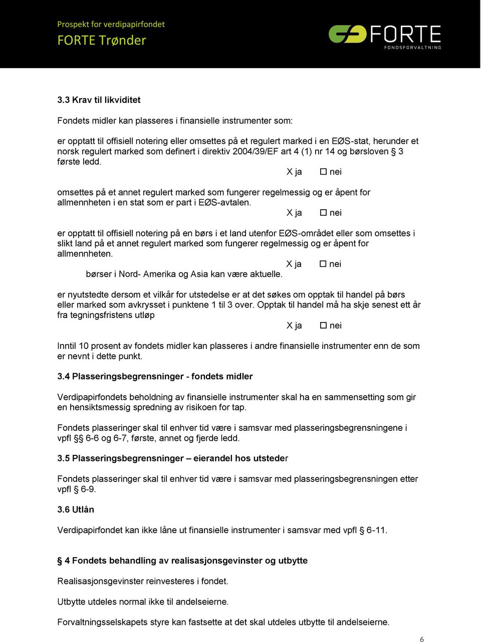 omsettes på et annet regulert marked som fungerer regelmessig og er åpent for allmennheten i en stat som er part i EØS-avtalen.