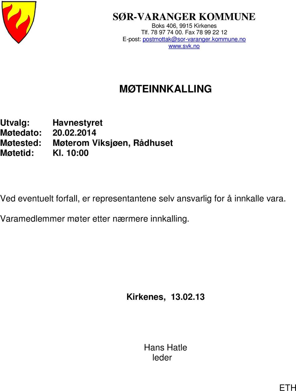 no MØTEINNKALLING Utvalg: Havnestyret Møtedato: 20.02.