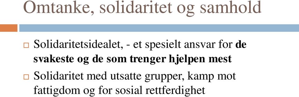 svakeste og de som trenger hjelpen mest