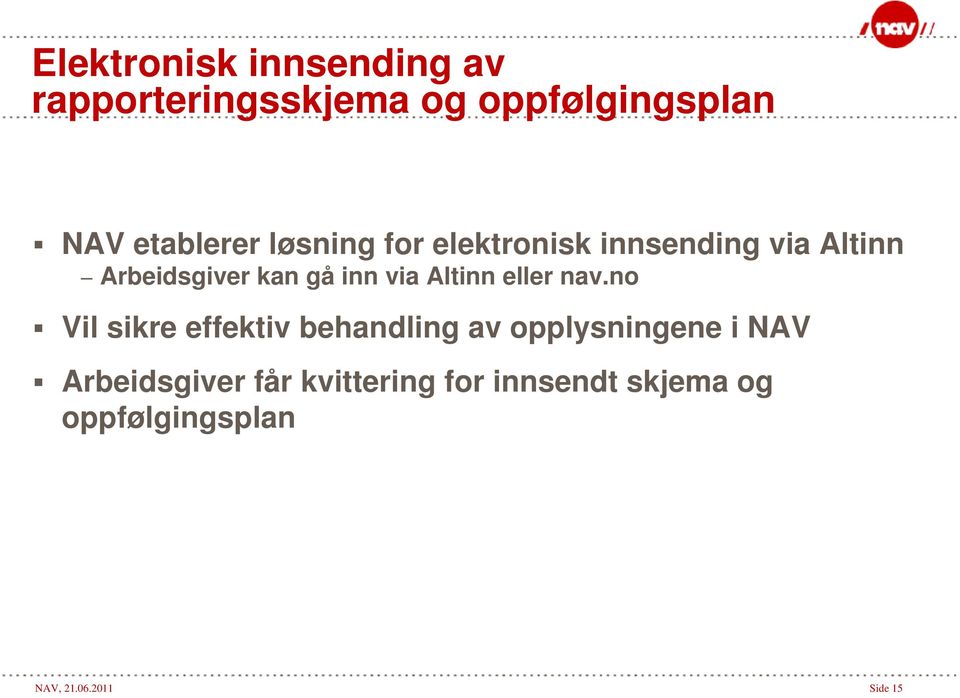 Altinn eller nav.