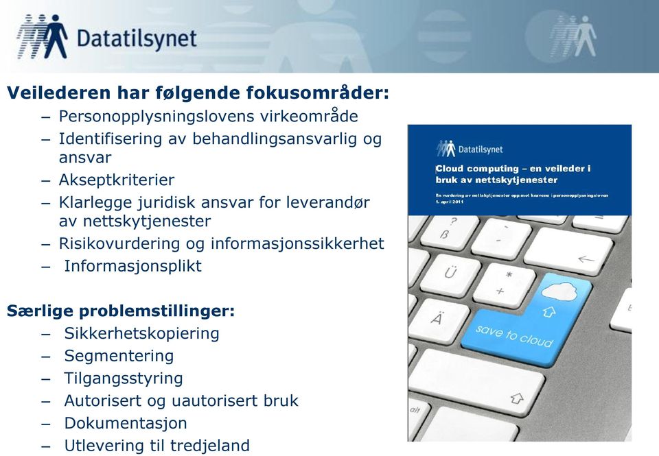 nettskytjenester Risikovurdering og informasjonssikkerhet Informasjonsplikt Særlige