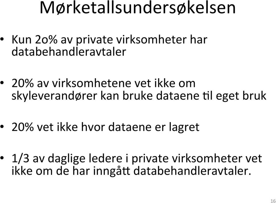 kan bruke dataene =l eget bruk 20% vet ikke hvor dataene er lagret 1/3