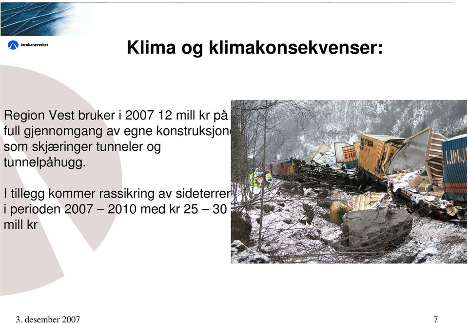 tunneler og tunnelpåhugg.