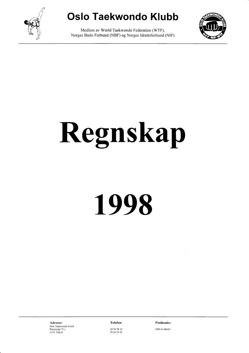 (NIF) RegnskLp 1998 Adresse: Oslo Taekwondo Klubb Pilestredet