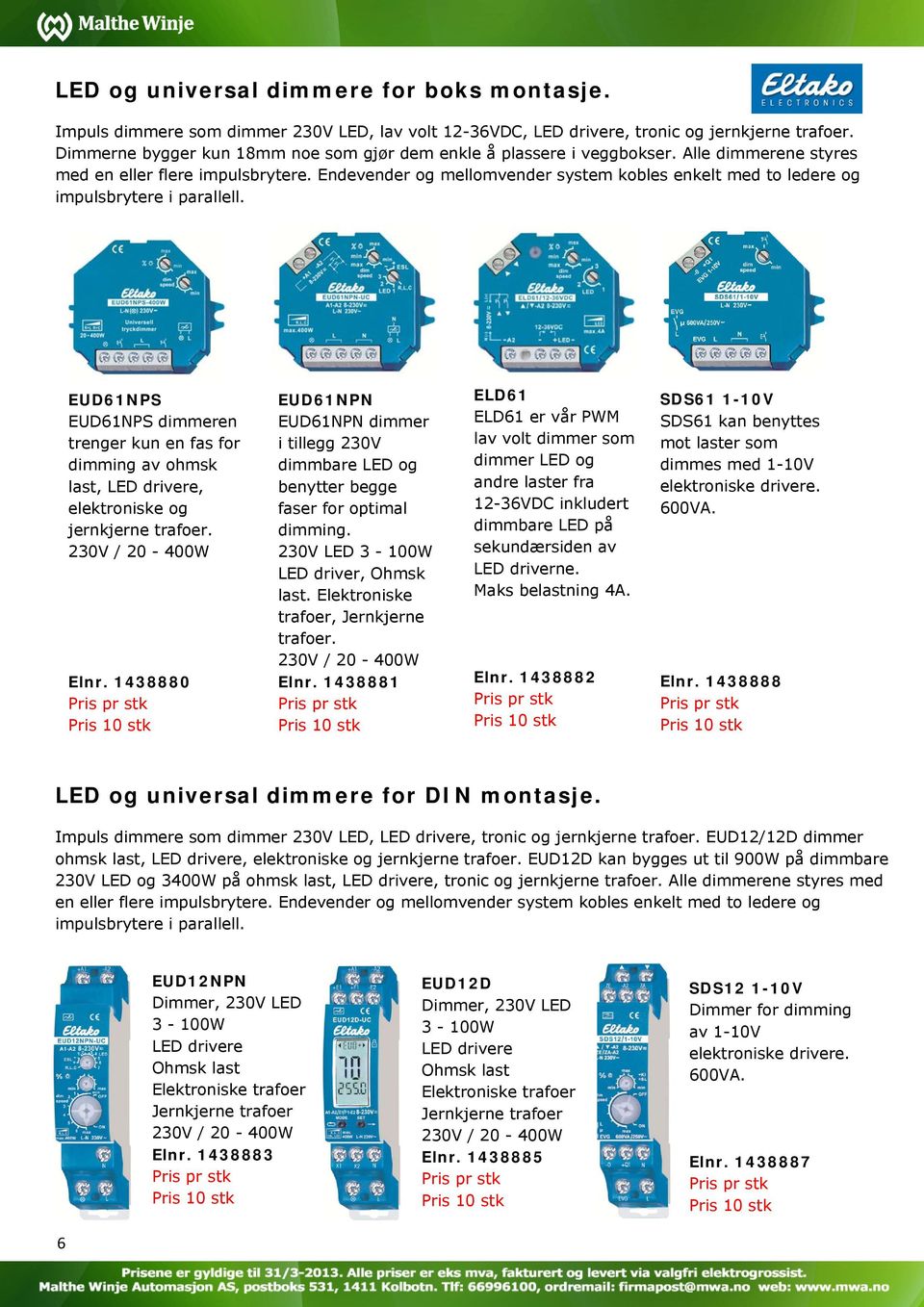 Endevender og mellomvender system kobles enkelt med to ledere og impulsbrytere i parallell.