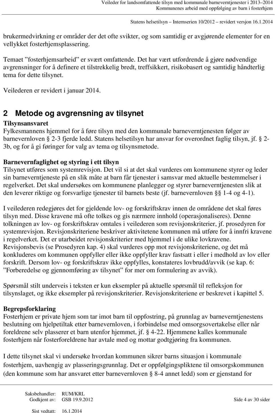 Veilederen er revidert i januar 2014.