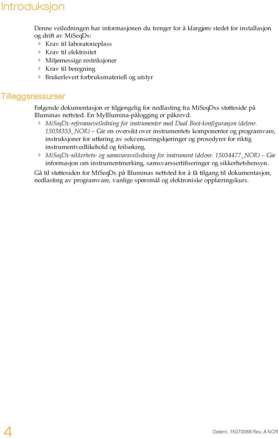 En MyIllumina-pålogging er påkrevd. } MiSeqDx-referanseveiledning for instrumenter med Dual Boot-konfigurasjon (delenr.