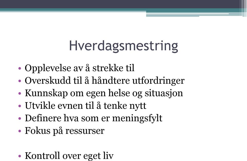 situasjon Utvikle evnen til å tenke nytt Definere hva