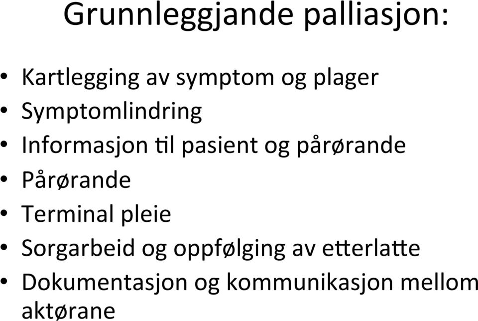 pårørande Pårørande Terminal pleie Sorgarbeid og