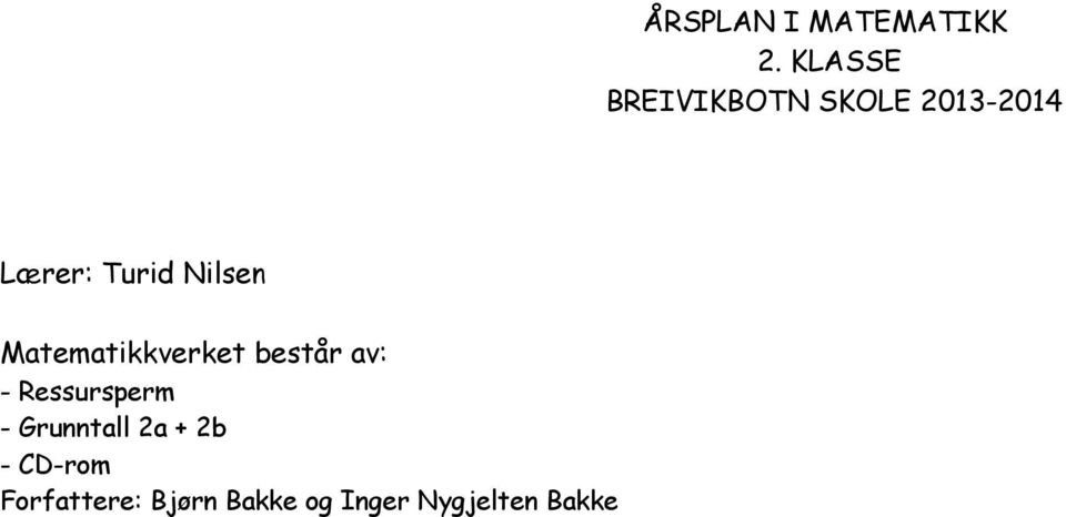 Nilsen Matematikkverket består av: - Ressursperm