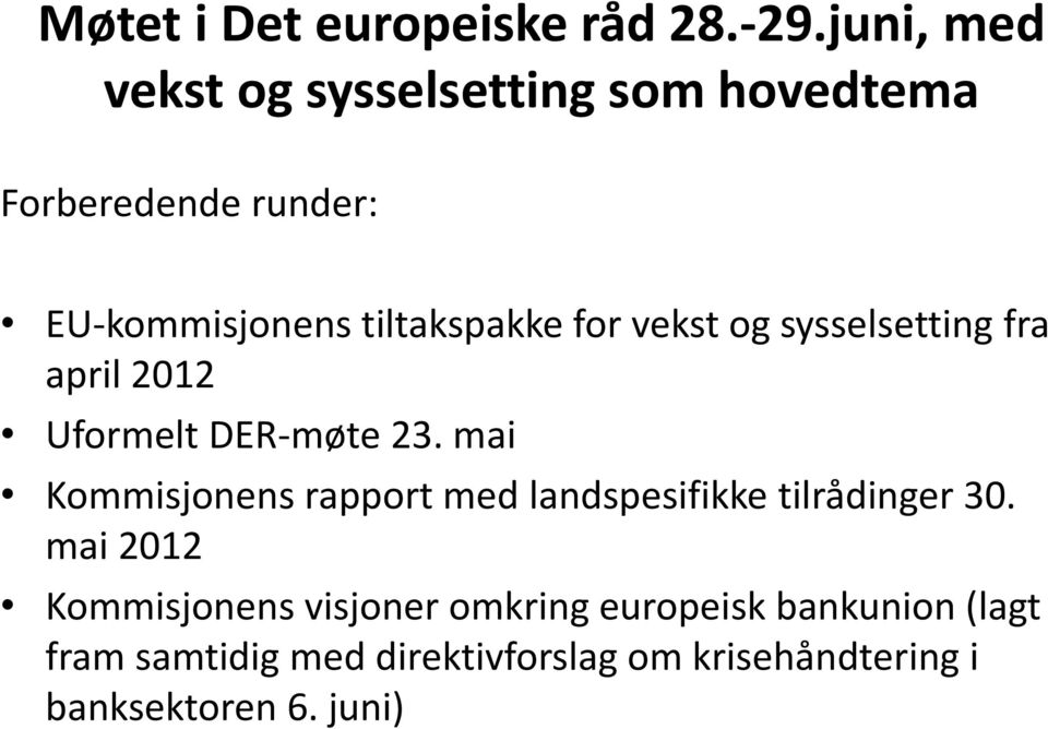 for vekst og sysselsetting fra april 2012 Uformelt DER-møte 23.