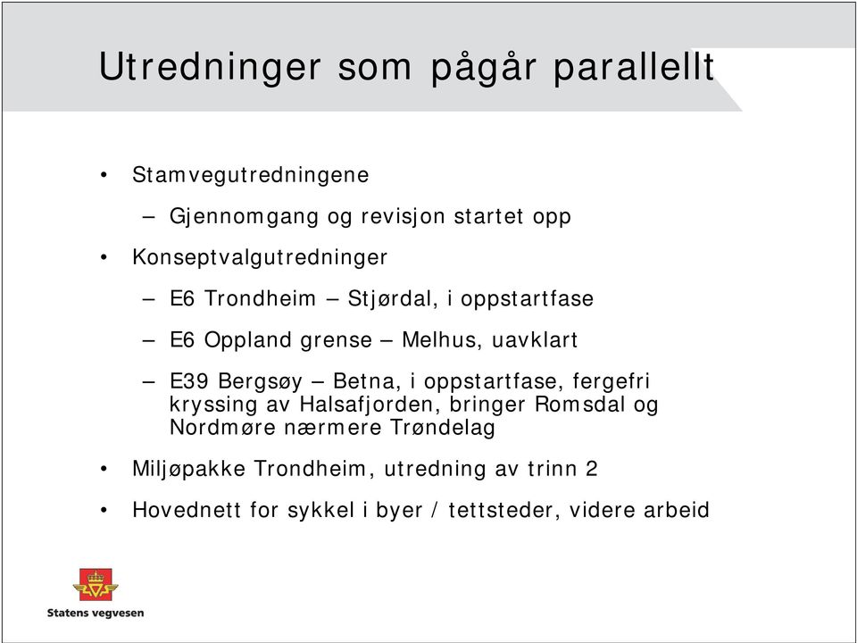 Bergsøy Betna, i oppstartfase, fergefri kryssing av Halsafjorden, bringer Romsdal og Nordmøre