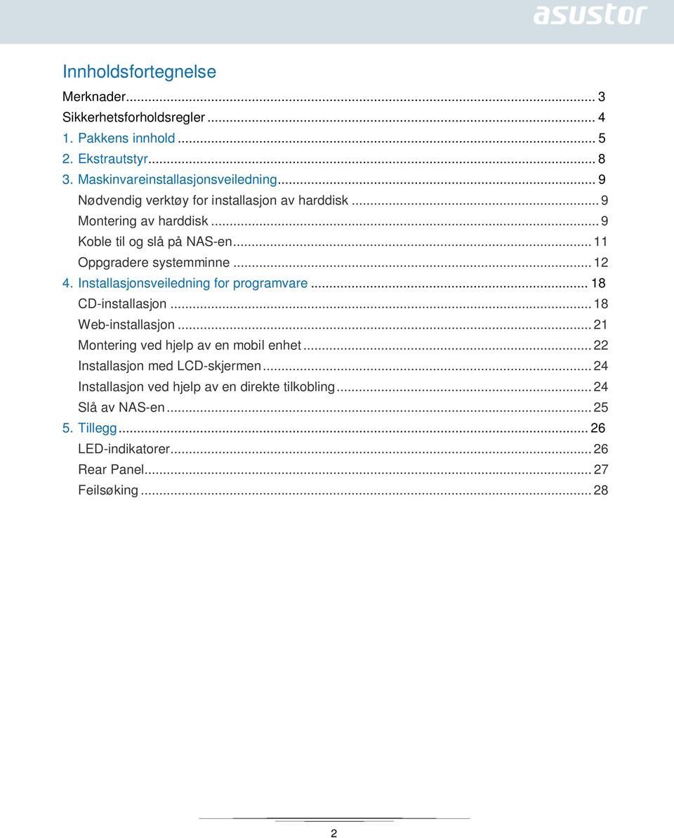 Installasjonsveiledning for programvare... 18 CD-installasjon... 18 Web-installasjon... 21 Montering ved hjelp av en mobil enhet.