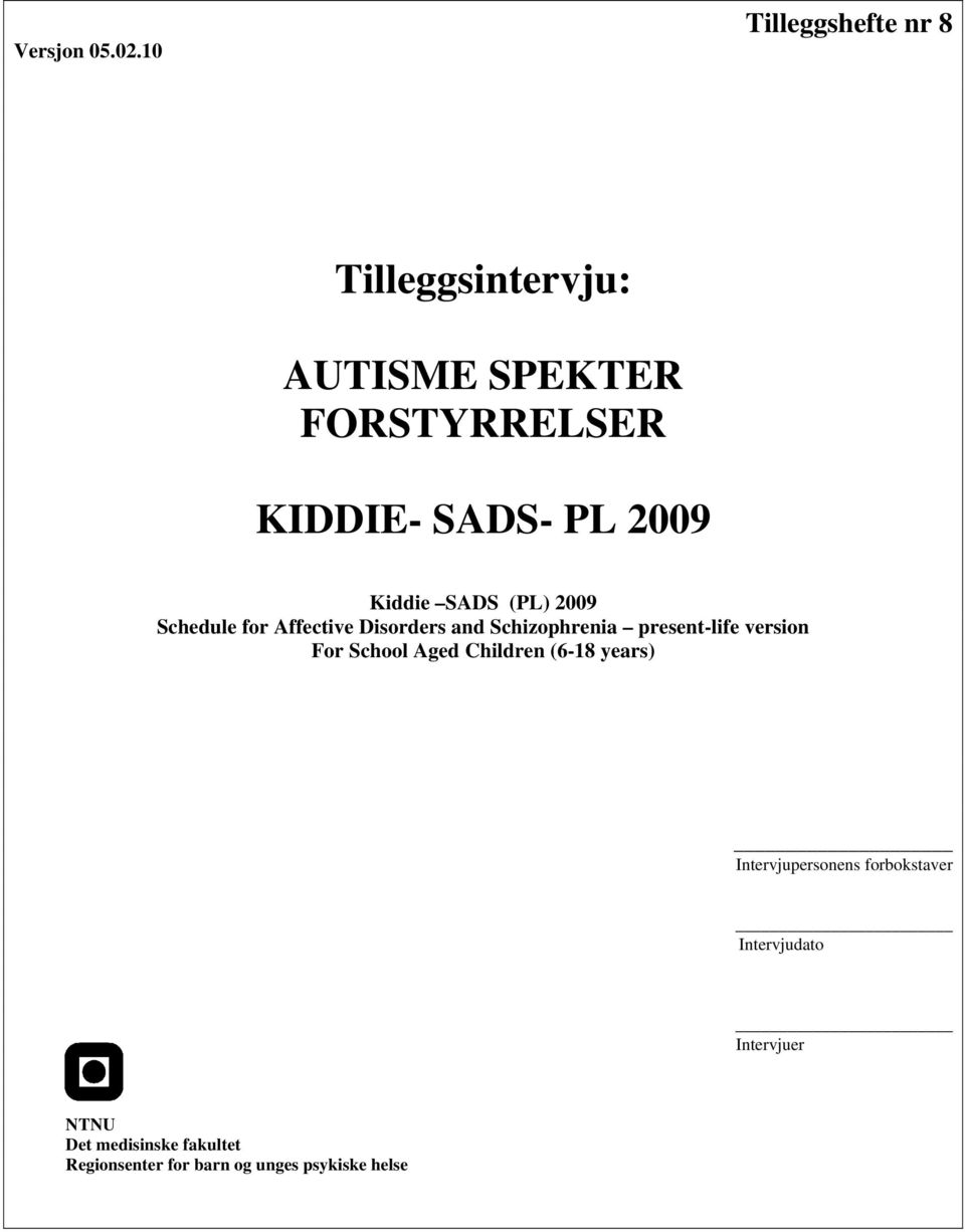 Kiddie SADS (PL) 2009 Schedule for Affective Disorders and Schizophrenia present-life