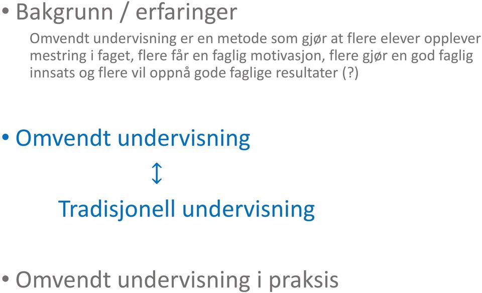 gjør en god faglig innsats og flere vil oppnå gode faglige resultater (?