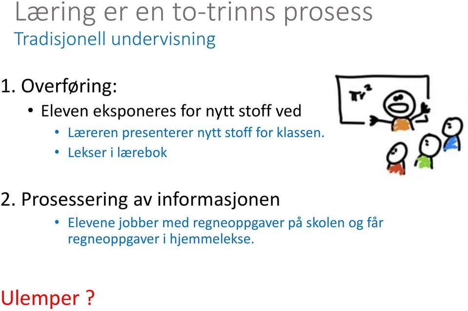 nytt stoff for klassen. Lekser i lærebok 2.